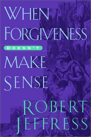 Book cover for When Forgiveness Doesn't Make Sense by Jeffress, Robert