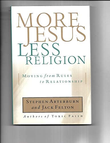Book cover for More Jesus, Less Religion: Moving from Rules to Relationship by Arterburn, Stephen
