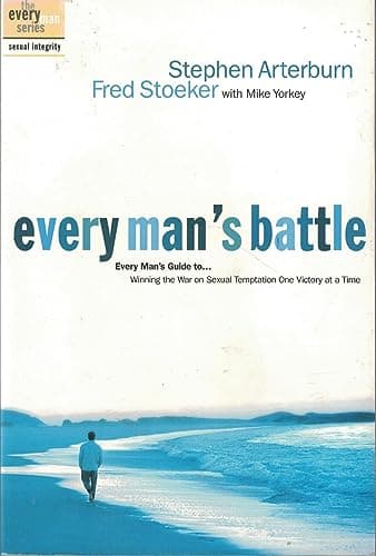 Book cover for Every Man's Battle: Winning the War on Sexual Temptation One Victory at a Time (The Every Man Series) by Arterburn, Stephen