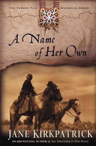 Book cover for A Name of Her Own (Tender Ties Historical Series #1) by Kirkpatrick, Jane