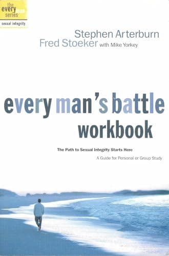 Every Man's Battle Workbook: The Path to Sexual Integrity Starts Here (The Every Man Series)