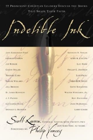 Book cover for Indelible Ink: 22 Prominent Christian Leaders Discuss the Books That Shape Their Faith by Larsen, Scott
