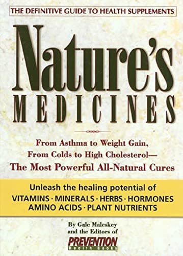 Book cover for Nature's Medicines: From Asthma to Weight Gain, from Colds to Heart Disease- The Most Powerful All-Natural Cures by Maleskey, Gale