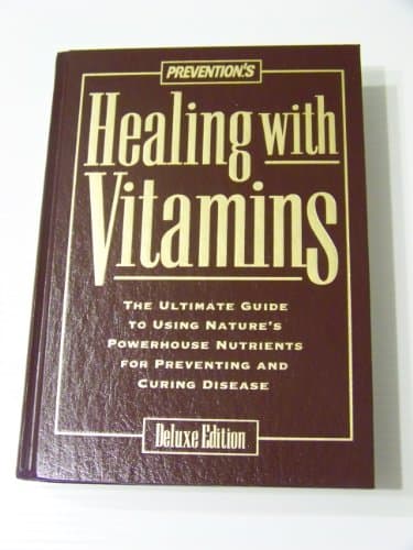 Book cover for Prevention's Healing With Vitamins: The Ultimate Guide to Using Nature's Powerhouse Nutrients for Preventing and Curing Disease by prevention-health-books