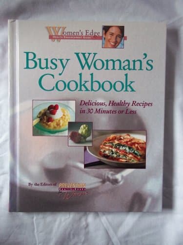 Book cover for Busy Woman's Cookbook: Delicious, Healthy Recipes in 30 Minutes or Less (Women's Edge Health Enhancement Guides) by Prevention Magazine