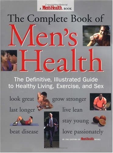 Book cover for The Complete Book of Men's Health: The Definitive, Illustrated Guide to Healthy Living, Exercise, and Sex by Editors of Men's Health