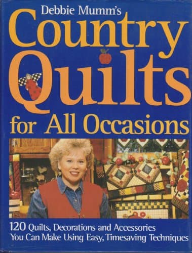 Book cover for Debbie Mumm's country quilts for all occasions: 120 quilts, decorations and accessories you can make using easy, timesaving techniques by Debbie Mumm (2001-05-04) by Debbie Mumm