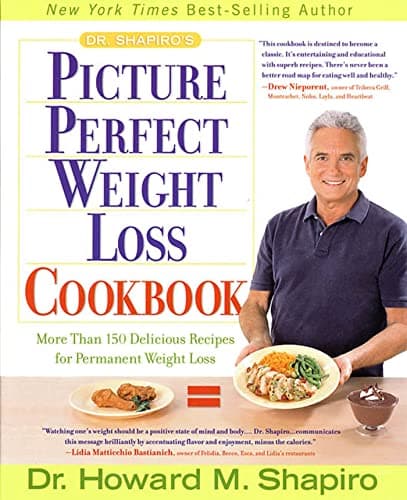 Book cover for Dr. Shapiro's Picture Perfect Weight Loss Cookbook: More Than 150 Delicious Recipes for Permanent Weight Loss by Shapiro, Howard M.