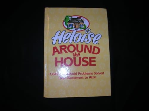 Book cover for Heloise to the Rescue: 1,245 Household Problems Solved from Basement to Attic by Heloise