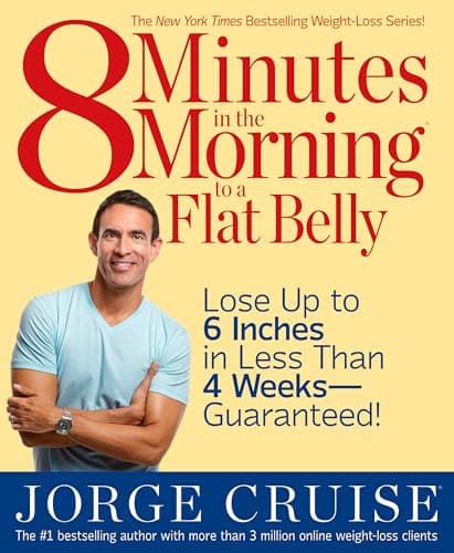 Book cover for 8 Minutes in the Morning to a Flat Belly: Lose Up to 6 Inches in Less than 4 Weeks--Guaranteed! by Cruise, Jorge