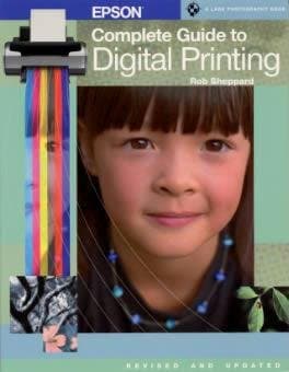 Book cover for Epson Complete Guide to Digital Printing, Revised & Updated (A Lark Photography Book) by Sheppard, Rob
