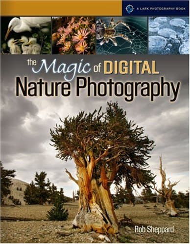 Book cover for The Magic of Digital Nature Photography (A Lark Photography Book) by Sheppard, Rob