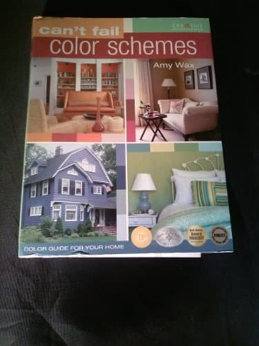Book cover for Can't Fail Color Schemes: Color Guide for the Interior & Exterior of Your Home by Amy Wax