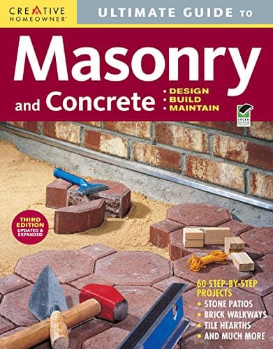 Book cover for Ultimate Guide: Masonry and Concrete, 3rd Edition: Design, Build, Maintain (Creative Homeowner) 60 Projects & Over 1,200 Photos for Concrete, Block, Brick, Stone, Tile, and Stucco by Editors of Creative Homeowner