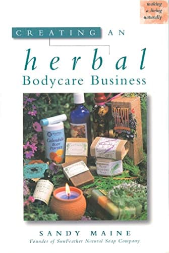Book cover for Creating an Herbal Bodycare Business (Making a Living Naturally Series) by Maine, Sandy