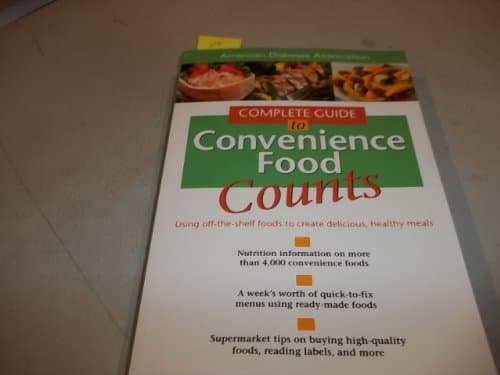 Complete Guide to Convenience Food Counts : Using Off-the-Shelf Foods to Create Delicious, Healthy Meals