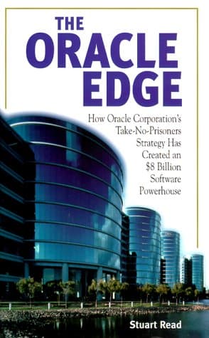 Book cover for The Oracle Edge: How Oracle Corporation's Take No Prisoners Strategy Has Made an $8 Billion Software Powerhouse by Read, Stuart