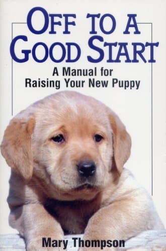 Book cover for Off To A Good Start: A Manual for Raising Your New Puppy by Thompson, Mary