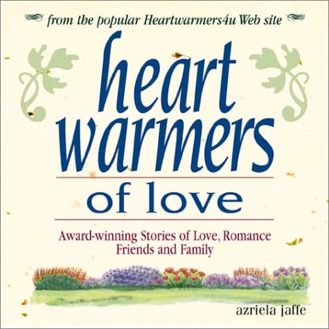 Book cover for Heartwarmers of Love: Award-Winning Stories of Love, Romance, Friends, and Family by Jaffe, Azriela