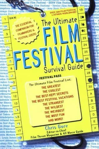 Book cover for The Ultimate Film Festival Survival Guide: The Essential Companion for Filmmakers and Festival-Goers by Chris Gore