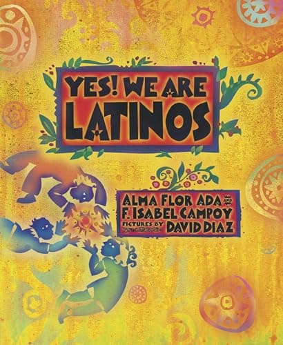 Book cover for Yes! We Are Latinos: Poems and Prose About the Latino Experience by Ada, Alma Flor