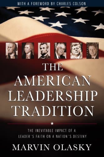 Book cover for The American Leadership Tradition: The Inevitable Impact of a Leader's Faith on a Nation's Destiny by Olasky, Marvin
