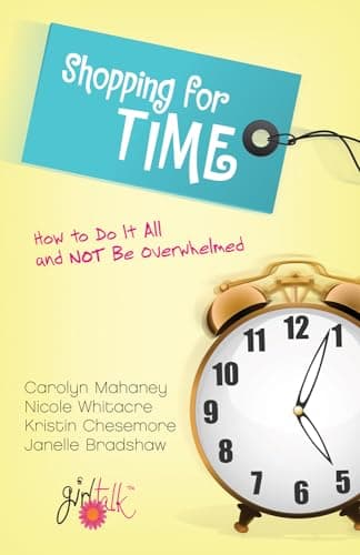 Book cover for Shopping for Time: How to Do It All and NOT Be Overwhelmed by Mahaney, Carolyn