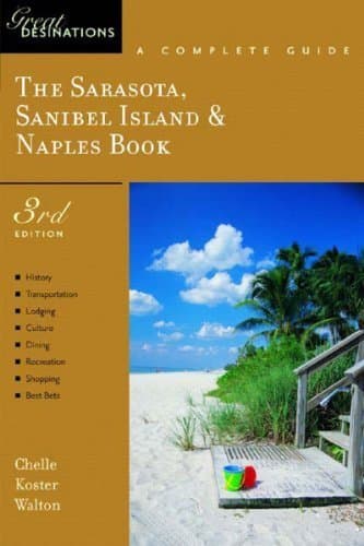 The Sarasota, Sanibel Island & Naples Book: A Complete Guide (A Great Destinations Guide)