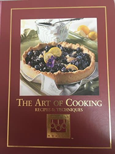 The Art of Cooking Recipes and Techniques (Cooking Club of America)