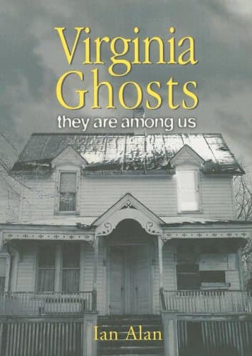 Book cover for Virginia Ghosts: They Are Among Us by Ian Alan