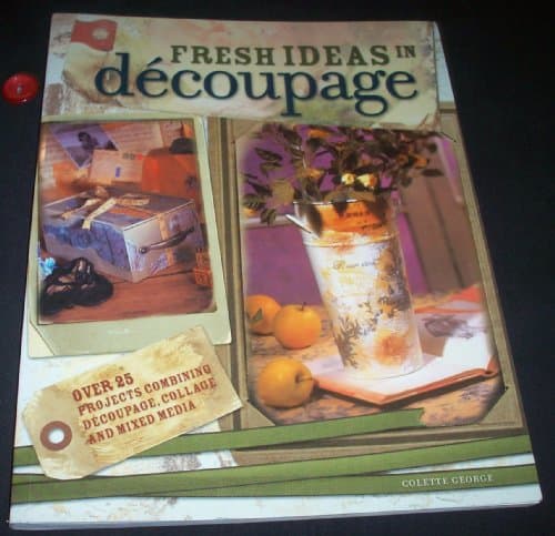 Book cover for Fresh Ideas In Decoupage by George, Colette