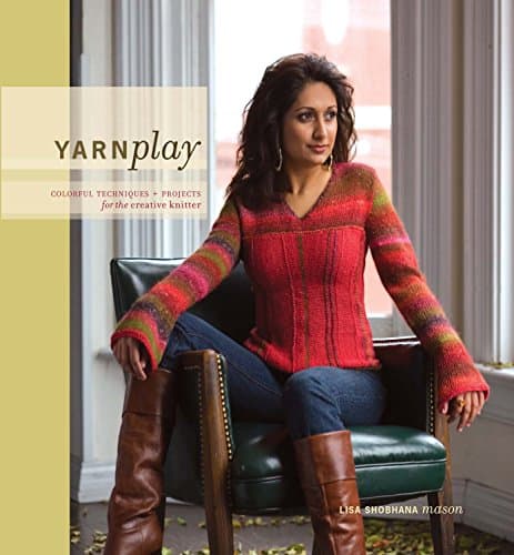 Book cover for YarnPlay: Colorful Techniques and Projects for the Creative Knitter by Mason, Lisa Shobhana