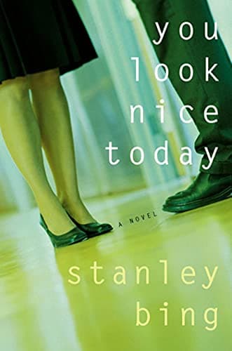 Book cover for You Look Nice Today: A Novel by Bing, Stanley