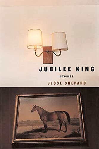 Book cover for Jubilee King: Stories by Shepard, Jesse