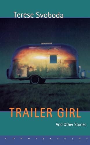 Book cover for Trailer Girl and Other Stories by Svoboda, Terese