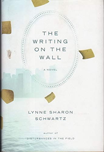 Book cover for The Writing on the Wall: A Novel by Schwartz, Lynne Sharon