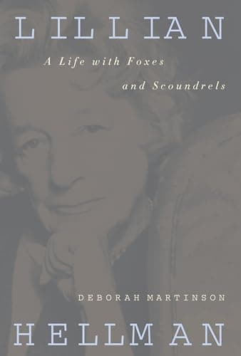 Book cover for Lillian Hellman: A Life with Foxes and Scoundrels by Martinson, Deborah