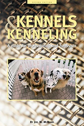 Book cover for Kennels and Kenneling: A Guide for Hobbyists and Professionals by McMains, Joel M.