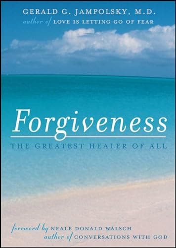 Book cover for Forgiveness: The Greatest Healer of All (The Jampolsky Legacy Collection) by Jampolsky, Gerald G.