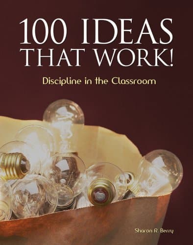 Book cover for 100 Ideas That Work! Discipline in the Classroom by Sharon R. Berry