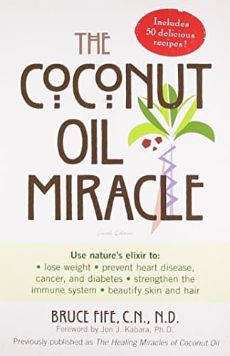Book cover for The Coconut Oil Miracle by Bruce Fife