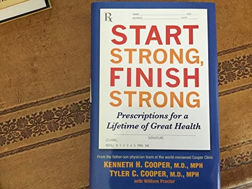 Book cover for Start Strong, Finish Strong by Cooper, Kenneth H.