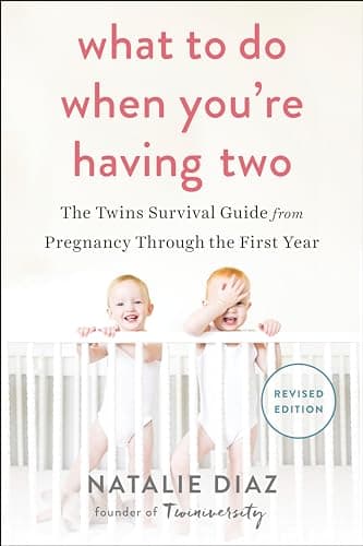 Book cover for What to Do When You're Having Two: The Twins Survival Guide from Pregnancy Through the First Year by Diaz, Natalie