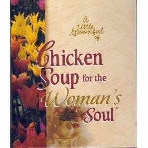 Book cover for A Little Spoonful of Chicken Soup for the Woman's Soul (Mini Gift Books) by Jack Canfield; Mark Victor Hansen