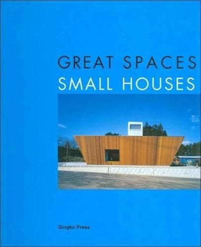 Book cover for Great Spaces, Small Houses by Gonzalez, Daniel