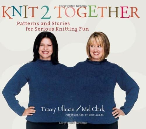 Book cover for Knit 2 Together: Patterns and Stories for Serious Knitting Fun by Ullman, Tracey
