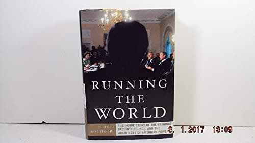 Book cover for Running The World: the Inside Story of the National Security Council and the Architects of American Power by Rothkopf, David