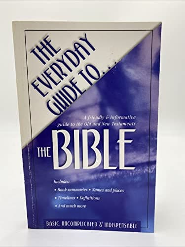 Book cover for The Everyday Guide to the Bible: a Friendly and Informative Guide to the Old and New Testaments by Smith, Carol