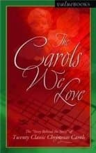 Book cover for The Carols We Love: The Story Behind the Story of Twenty Classic Christmas Carols by Partner, Daniel