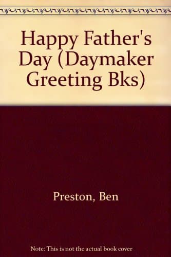 Book cover for Happy Father's Day (Daymaker Greeting Bks) by Preston, Ben